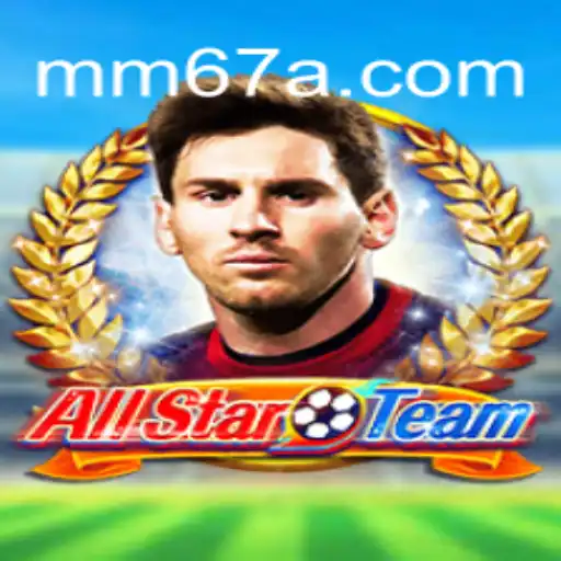 Explorando AllStarTeam: Um Guia Completo para o Jogo MM67.VIP