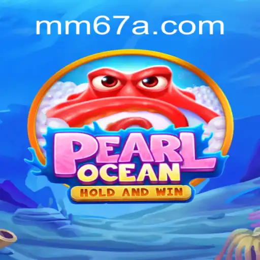 Descubra PearlOcean: O Fascinante Mundo do Jogo MM67.VIP