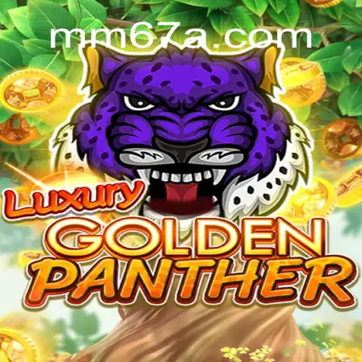 LUXURYGOLDENPANTHER: Explorando o Fascinante Jogo Inspirado em MM67.VIP