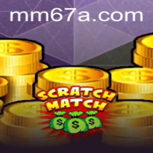 ScratchMatch: Explorando o Emocionante Mundo do Jogo MM67.VIP